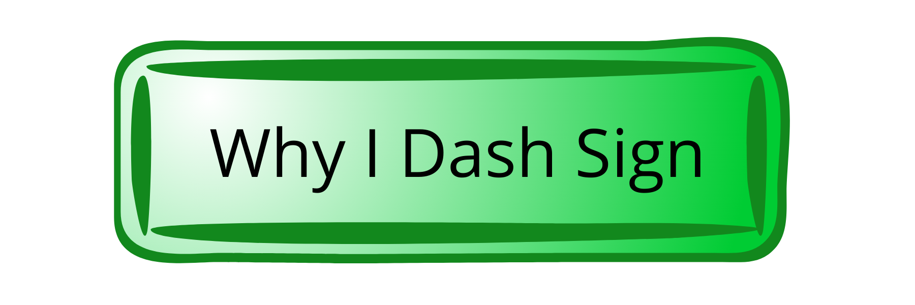 Dash Sign Button